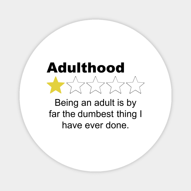 Adulthood One Star Review - Sarcastic Humor Magnet by Color Me Happy 123